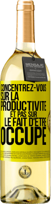 29,95 € Envoi gratuit | Vin blanc Édition WHITE Concentrez-vous sur la productivité et pas sur le fait d'être occupé Étiquette Jaune. Étiquette personnalisable Vin jeune Récolte 2024 Verdejo