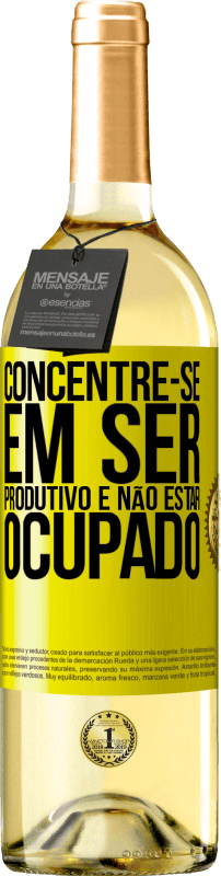 29,95 € Envio grátis | Vinho branco Edição WHITE Concentre-se em ser produtivo e não estar ocupado Etiqueta Amarela. Etiqueta personalizável Vinho jovem Colheita 2024 Verdejo