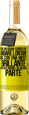 29,95 € Spedizione Gratuita | Vino bianco Edizione WHITE Con un buon corpo puoi andare lontano, ma con una mente brillante non devi andare da nessuna parte Etichetta Gialla. Etichetta personalizzabile Vino giovane Raccogliere 2023 Verdejo