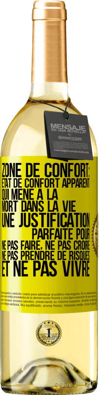 29,95 € Envoi gratuit | Vin blanc Édition WHITE Zone de confort: état de confort apparent qui mène à la mort dans la vie. Une justification parfaite pour ne pas faire, ne Étiquette Jaune. Étiquette personnalisable Vin jeune Récolte 2024 Verdejo