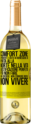 29,95 € Spedizione Gratuita | Vino bianco Edizione WHITE Comfort zone: apparente stato di benessere che porta alla morte nella vita. Giustificazione perfetta per non fare, non Etichetta Gialla. Etichetta personalizzabile Vino giovane Raccogliere 2023 Verdejo