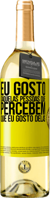 29,95 € Envio grátis | Vinho branco Edição WHITE Eu gosto daquelas pessoas que percebem que eu gosto delas Etiqueta Amarela. Etiqueta personalizável Vinho jovem Colheita 2024 Verdejo