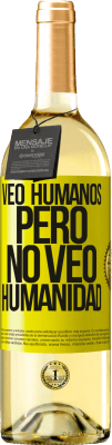 29,95 € Envío gratis | Vino Blanco Edición WHITE Veo humanos, pero no veo humanidad Etiqueta Amarilla. Etiqueta personalizable Vino joven Cosecha 2023 Verdejo