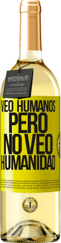 29,95 € Envío gratis | Vino Blanco Edición WHITE Veo humanos, pero no veo humanidad Etiqueta Amarilla. Etiqueta personalizable Vino joven Cosecha 2024 Verdejo