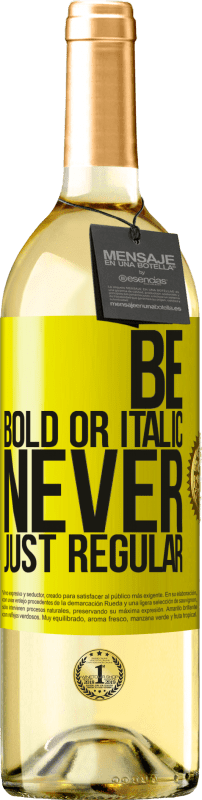 29,95 € Envío gratis | Vino Blanco Edición WHITE Be bold or italic, never just regular Etiqueta Amarilla. Etiqueta personalizable Vino joven Cosecha 2024 Verdejo