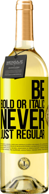 29,95 € Spedizione Gratuita | Vino bianco Edizione WHITE Be bold or italic, never just regular Etichetta Gialla. Etichetta personalizzabile Vino giovane Raccogliere 2024 Verdejo