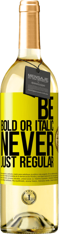 29,95 € Envio grátis | Vinho branco Edição WHITE Be bold or italic, never just regular Etiqueta Amarela. Etiqueta personalizável Vinho jovem Colheita 2023 Verdejo