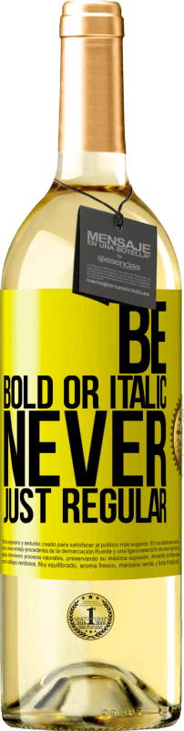 29,95 € Envio grátis | Vinho branco Edição WHITE Be bold or italic, never just regular Etiqueta Amarela. Etiqueta personalizável Vinho jovem Colheita 2024 Verdejo