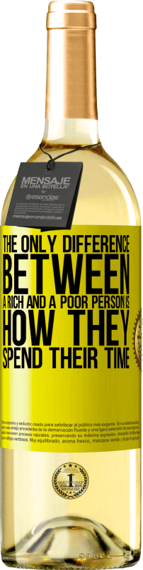 29,95 € Free Shipping | White Wine WHITE Edition The only difference between a rich and a poor person is how they spend their time Yellow Label. Customizable label Young wine Harvest 2025 Verdejo