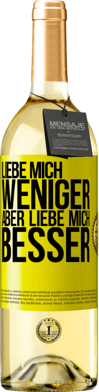 29,95 € Kostenloser Versand | Weißwein WHITE Ausgabe Liebe mich weniger aber liebe mich besser Gelbes Etikett. Anpassbares Etikett Junger Wein Ernte 2024 Verdejo