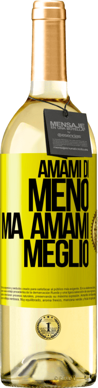 29,95 € Spedizione Gratuita | Vino bianco Edizione WHITE Amami di meno, ma amami meglio Etichetta Gialla. Etichetta personalizzabile Vino giovane Raccogliere 2024 Verdejo