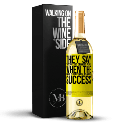 «They say that success changes people, when it is change that is necessary to achieve success» WHITE Edition