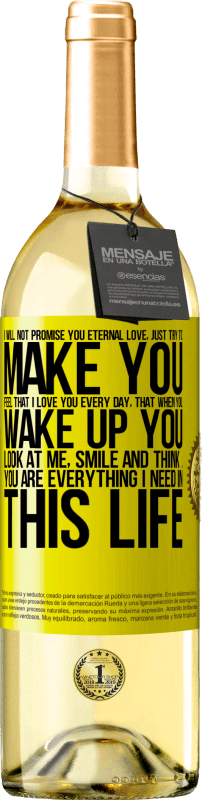 29,95 € 送料無料 | 白ワイン WHITEエディション 私はあなたに永遠の愛を約束するのではなく、私が毎日あなたを愛していると感じさせ、あなたが目を覚ますとき、あなたは私を見て、微笑んで、考えます 黄色のラベル. カスタマイズ可能なラベル 若いワイン 収穫 2025 Verdejo