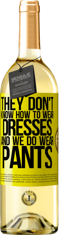 29,95 € 免费送货 | 白葡萄酒 WHITE版 他们不知道怎么穿衣服，我们却穿裤子 黄色标签. 可自定义的标签 青年酒 收成 2025 Verdejo