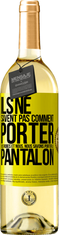 29,95 € Envoi gratuit | Vin blanc Édition WHITE Ils ne savent pas comment porter des robes et nous, nous savons porter le pantalon Étiquette Jaune. Étiquette personnalisable Vin jeune Récolte 2024 Verdejo