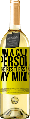 29,95 € Free Shipping | White Wine WHITE Edition I am a calm person, the restless is my mind Yellow Label. Customizable label Young wine Harvest 2025 Verdejo