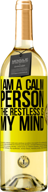 29,95 € Free Shipping | White Wine WHITE Edition I am a calm person, the restless is my mind Yellow Label. Customizable label Young wine Harvest 2023 Verdejo