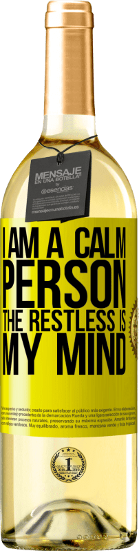 29,95 € Free Shipping | White Wine WHITE Edition I am a calm person, the restless is my mind Yellow Label. Customizable label Young wine Harvest 2024 Verdejo