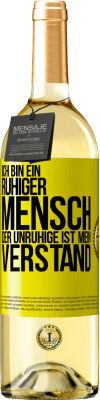 29,95 € Kostenloser Versand | Weißwein WHITE Ausgabe Ich bin ein ruhiger Mensch, der Unruhige ist mein Verstand Gelbes Etikett. Anpassbares Etikett Junger Wein Ernte 2025 Verdejo