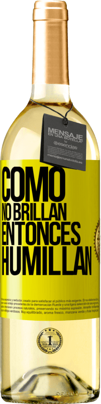 29,95 € Envío gratis | Vino Blanco Edición WHITE Como no brillan, entonces humillan Etiqueta Amarilla. Etiqueta personalizable Vino joven Cosecha 2024 Verdejo