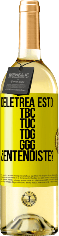 29,95 € 免费送货 | 白葡萄酒 WHITE版 Deletrea esto: TBC, TUC, TDG, GGG. ¿Entendiste? 黄色标签. 可自定义的标签 青年酒 收成 2023 Verdejo