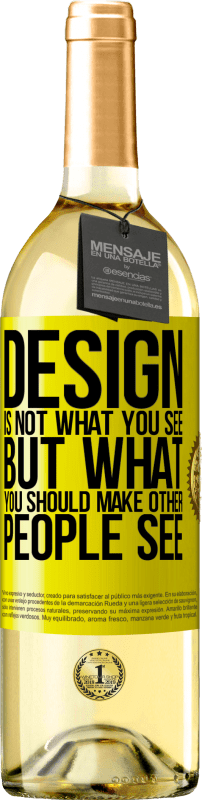 29,95 € Free Shipping | White Wine WHITE Edition Design is not what you see, but what you should make other people see Yellow Label. Customizable label Young wine Harvest 2024 Verdejo