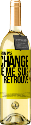 29,95 € Envoi gratuit | Vin blanc Édition WHITE Je n'ai pas changé. Je me suis retrouvé Étiquette Jaune. Étiquette personnalisable Vin jeune Récolte 2024 Verdejo