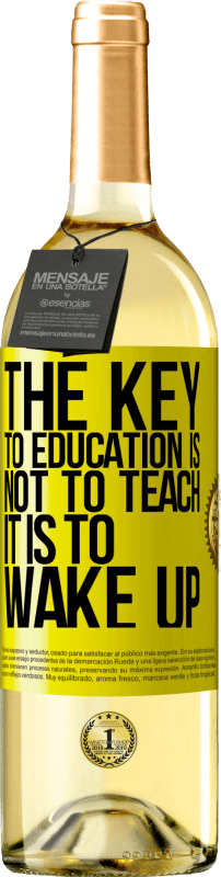 29,95 € Free Shipping | White Wine WHITE Edition The key to education is not to teach, it is to wake up Yellow Label. Customizable label Young wine Harvest 2025 Verdejo