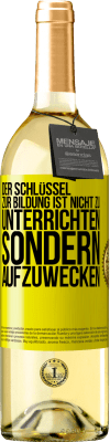 29,95 € Kostenloser Versand | Weißwein WHITE Ausgabe Der Schlüssel zur Bildung ist nicht zu unterrichten sondern aufzuwecken Gelbes Etikett. Anpassbares Etikett Junger Wein Ernte 2024 Verdejo