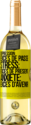 29,95 € Envoi gratuit | Vin blanc Édition WHITE Dépression: excès de passé. Stress: excès de présent. Anxiété: excès d'avenir Étiquette Jaune. Étiquette personnalisable Vin jeune Récolte 2024 Verdejo