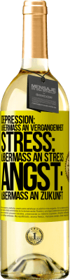 29,95 € Kostenloser Versand | Weißwein WHITE Ausgabe Depression: Übermaß an Vergangenheit. Stress: Übermaß an Stress. Angst: Übermaß an Zukunft Gelbes Etikett. Anpassbares Etikett Junger Wein Ernte 2023 Verdejo