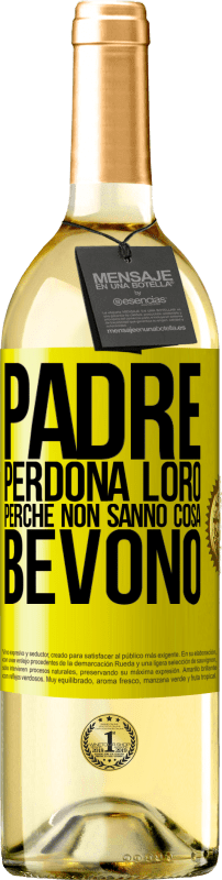 29,95 € Spedizione Gratuita | Vino bianco Edizione WHITE Padre, perdona loro, perché non sanno cosa bevono Etichetta Gialla. Etichetta personalizzabile Vino giovane Raccogliere 2024 Verdejo