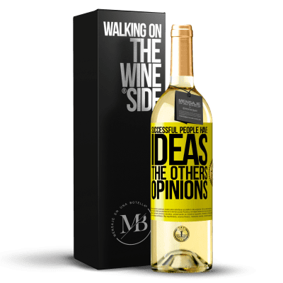 «Successful people have ideas. The others ... opinions» WHITE Edition