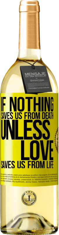 29,95 € Free Shipping | White Wine WHITE Edition If nothing saves us from death, unless love saves us from life Yellow Label. Customizable label Young wine Harvest 2023 Verdejo