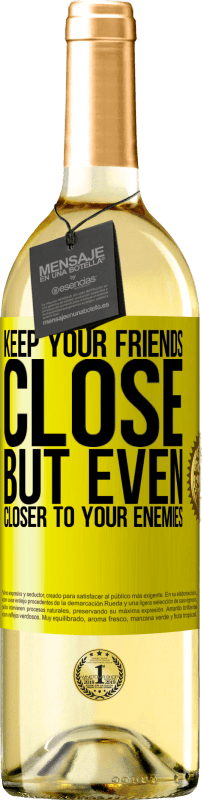29,95 € Free Shipping | White Wine WHITE Edition Keep your friends close, but even closer to your enemies Yellow Label. Customizable label Young wine Harvest 2025 Verdejo