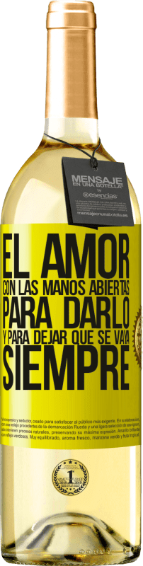 29,95 € Envío gratis | Vino Blanco Edición WHITE El amor, con las manos abiertas. Para darlo, y para dejar que se vaya. Siempre Etiqueta Amarilla. Etiqueta personalizable Vino joven Cosecha 2024 Verdejo