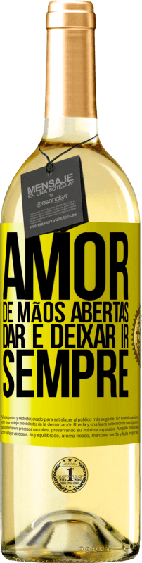 29,95 € Envio grátis | Vinho branco Edição WHITE Amor, de mãos abertas. Dar e deixar ir. Sempre Etiqueta Amarela. Etiqueta personalizável Vinho jovem Colheita 2024 Verdejo