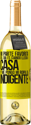 29,95 € Envío gratis | Vino Blanco Edición WHITE Mi parte favorita del día es cuando llego a casa y me pongo mi ropa de indigente Etiqueta Amarilla. Etiqueta personalizable Vino joven Cosecha 2025 Verdejo