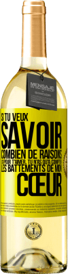 29,95 € Envoi gratuit | Vin blanc Édition WHITE Si tu veux savoir combien de raisons j'ai pour t'aimer, tu n'as qu'à compter les battements de mon cœur Étiquette Jaune. Étiquette personnalisable Vin jeune Récolte 2023 Verdejo