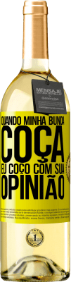 29,95 € Envio grátis | Vinho branco Edição WHITE Quando minha bunda coça, eu coço com sua opinião Etiqueta Amarela. Etiqueta personalizável Vinho jovem Colheita 2023 Verdejo