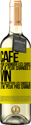 29,95 € Envoi gratuit | Vin blanc Édition WHITE CAFÉ pour changer les choses que je peux changer, et VIN pour accepter les choses que je ne peux pas changer Étiquette Jaune. Étiquette personnalisable Vin jeune Récolte 2024 Verdejo