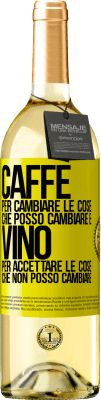 29,95 € Spedizione Gratuita | Vino bianco Edizione WHITE CAFFÈ per cambiare le cose che posso cambiare e VINO per accettare le cose che non posso cambiare Etichetta Gialla. Etichetta personalizzabile Vino giovane Raccogliere 2024 Verdejo