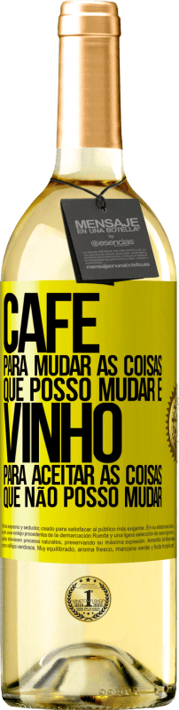 29,95 € Envio grátis | Vinho branco Edição WHITE CAFÉ para mudar as coisas que posso mudar e VINHO para aceitar as coisas que não posso mudar Etiqueta Amarela. Etiqueta personalizável Vinho jovem Colheita 2024 Verdejo