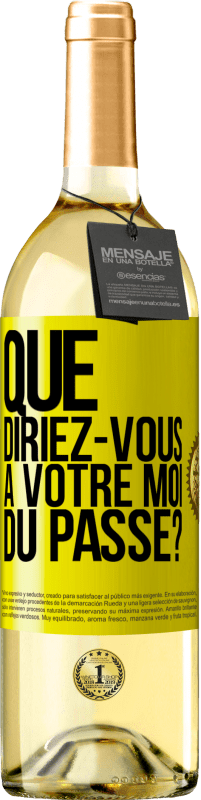 29,95 € Envoi gratuit | Vin blanc Édition WHITE Que diriez-vous à votre moi du passé? Étiquette Jaune. Étiquette personnalisable Vin jeune Récolte 2024 Verdejo