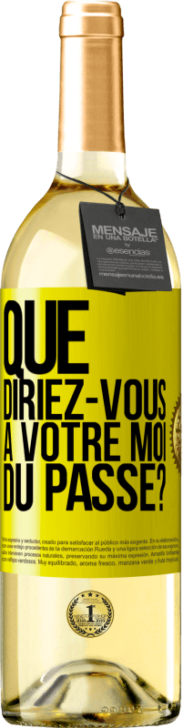 29,95 € Envoi gratuit | Vin blanc Édition WHITE Que diriez-vous à votre moi du passé? Étiquette Jaune. Étiquette personnalisable Vin jeune Récolte 2025 Verdejo