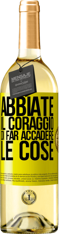 29,95 € Spedizione Gratuita | Vino bianco Edizione WHITE Abbiate il coraggio di far accadere le cose Etichetta Gialla. Etichetta personalizzabile Vino giovane Raccogliere 2024 Verdejo