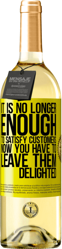 29,95 € 免费送货 | 白葡萄酒 WHITE版 它已不足以满足客户需求。现在你必须让他们高兴 黄色标签. 可自定义的标签 青年酒 收成 2025 Verdejo