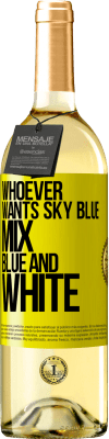 29,95 € Free Shipping | White Wine WHITE Edition Whoever wants sky blue, mix blue and white Yellow Label. Customizable label Young wine Harvest 2024 Verdejo