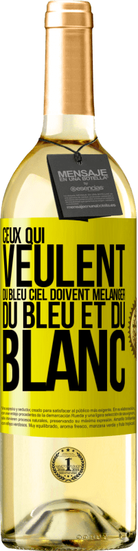 29,95 € Envoi gratuit | Vin blanc Édition WHITE Ceux qui veulent du bleu ciel doivent mélanger du bleu et du blanc Étiquette Jaune. Étiquette personnalisable Vin jeune Récolte 2025 Verdejo