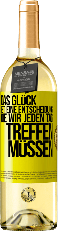 29,95 € Kostenloser Versand | Weißwein WHITE Ausgabe Das Glück ist eine Entscheidung, die wir jeden Tag treffen müssen Gelbes Etikett. Anpassbares Etikett Junger Wein Ernte 2024 Verdejo